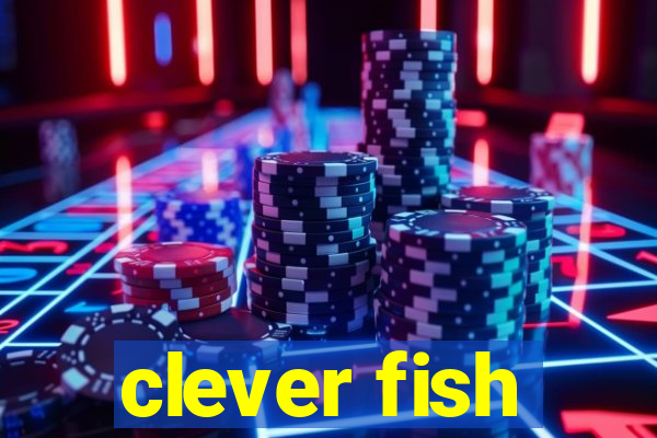 clever fish